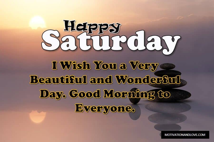 Good Morning Saturday Wishes With Pictures Motivation And Love