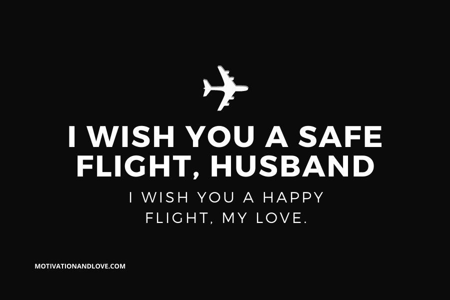 I Wish You a Safe Flight, Husband
