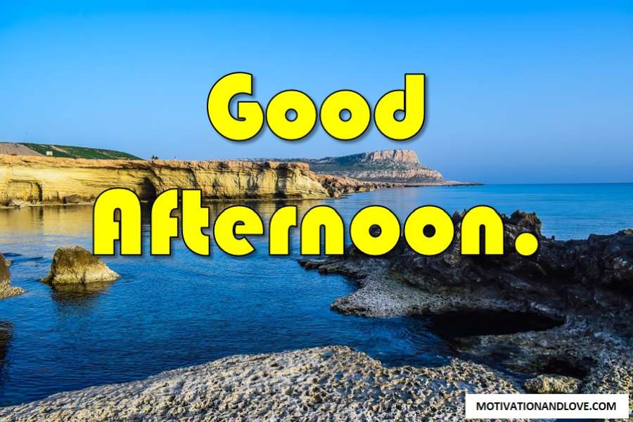 Trending Good Afternoon Wishes for Him or Her in 2019 - Motivation and Love