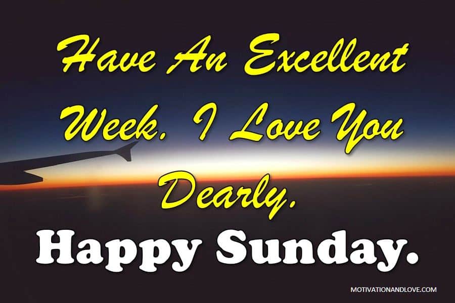 Happy Sunday Have An Excellent Week