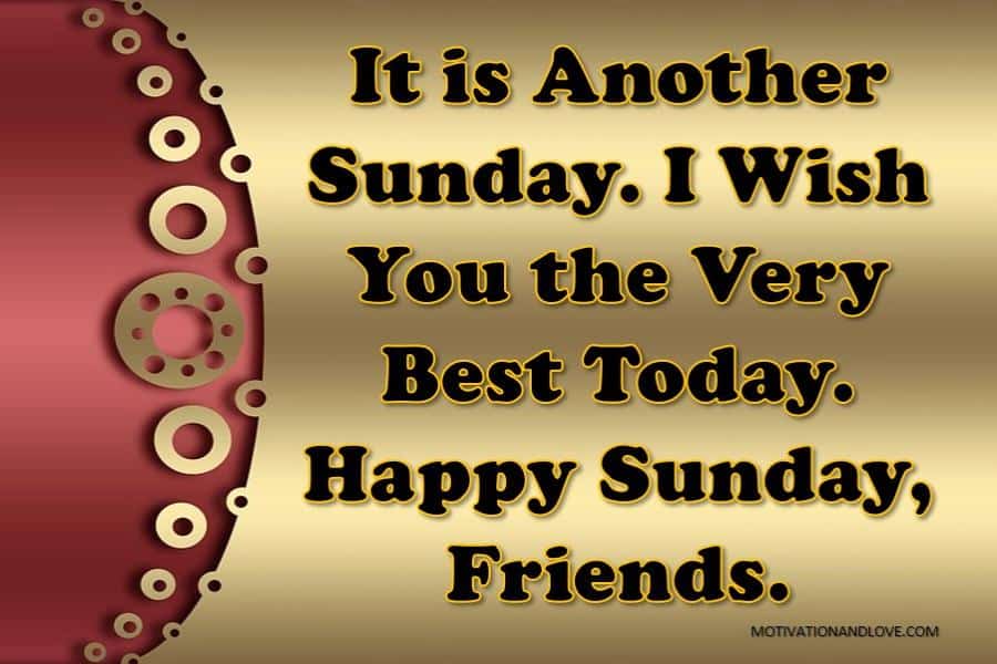 Happy Sunday I Wish You Very Best