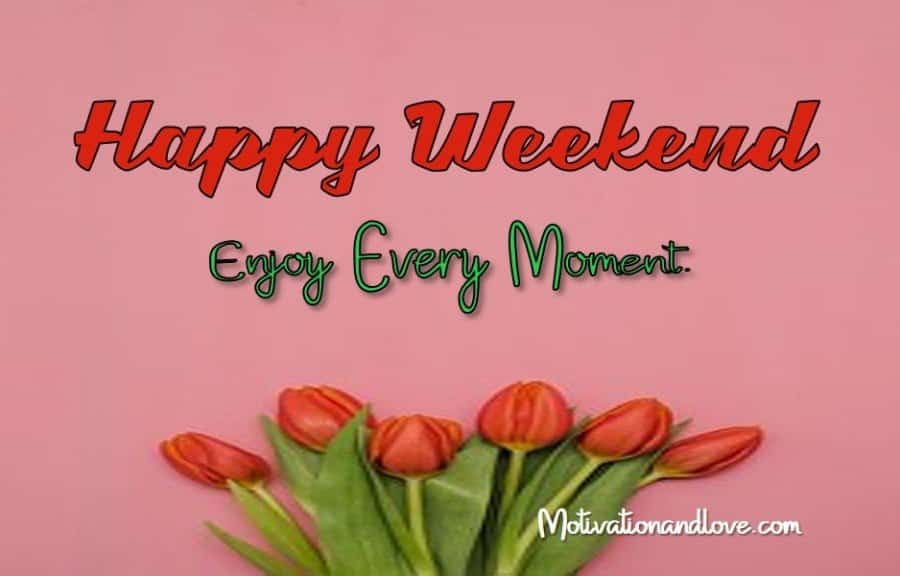 Happy Weekend 2020 Happy Weekend 2020