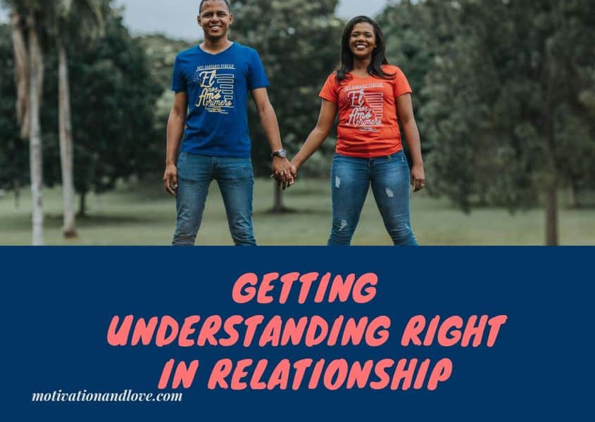 Getting Understanding Right In Relationship and Marriage