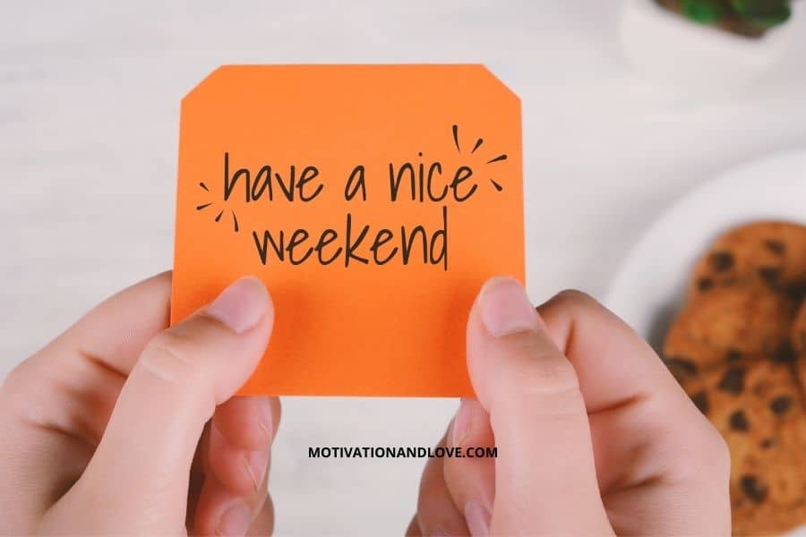 Good Morning and Have a Nice Weekend Quotes
