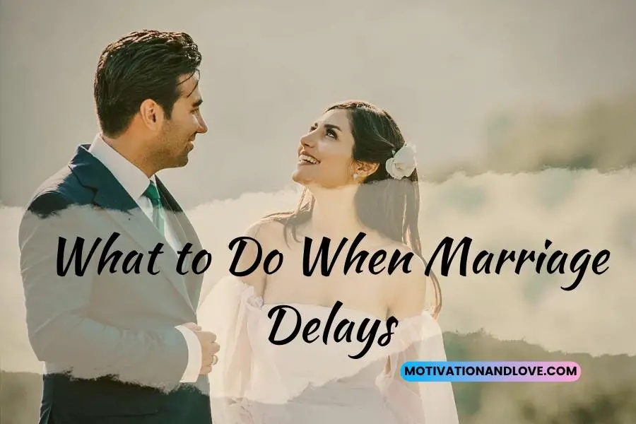 What to Do When Marriage Delays