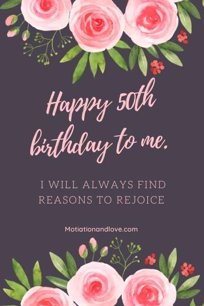 Happy 50th Birthday to Me Wishes and Quotes - Motivation and Love