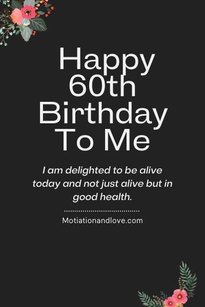 Happy 60th Birthday To Me Wishes And Quotes - Motivation And Love