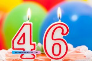 Happy 46th Birthday to Me Wishes and Quotes - Motivation and Love