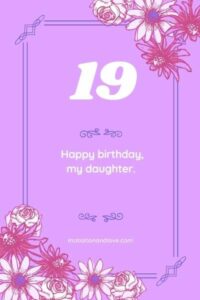 Happy Birthday Wishes for 19 Year Old Daughter