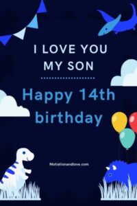 Happy 14th Birthday Son Happy Birthday Wishes For 14 Year Old Son - Motivation And Love