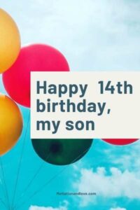 Happy Birthday Wishes for 14 Year Old Son