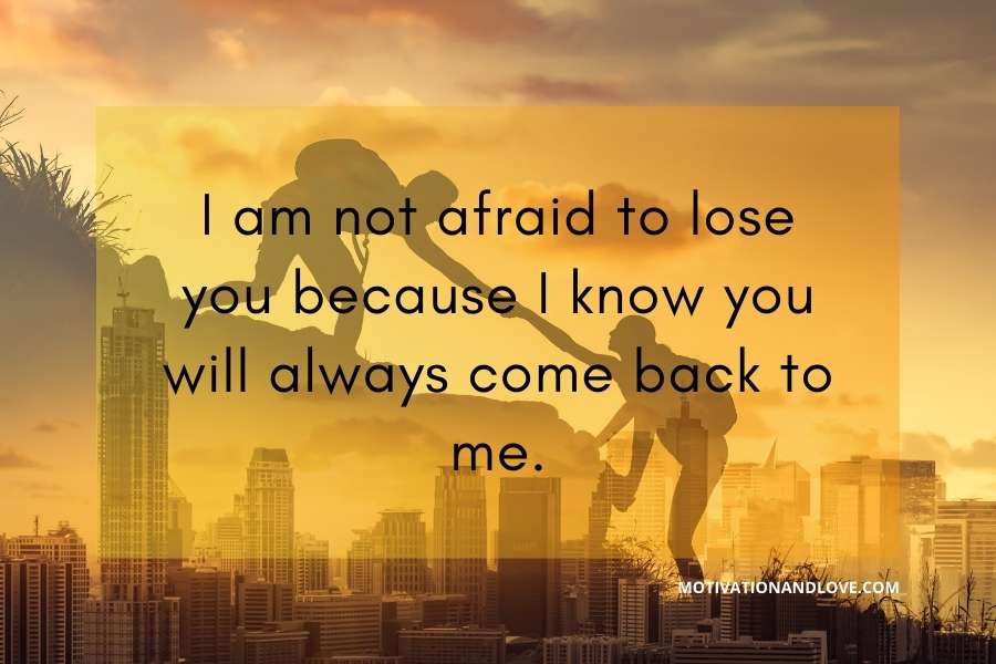 Not Afraid Of Losing Someone Quotes Motivation And Love