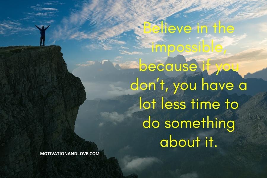 Believe in the Impossible Quotes and Sayings