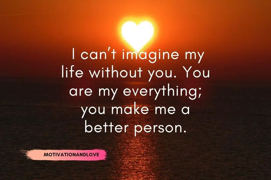 I Can’t Imagine My Life Without You Quotes