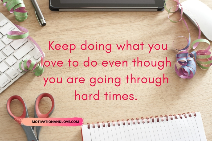 Keep Doing What You Love Quotes