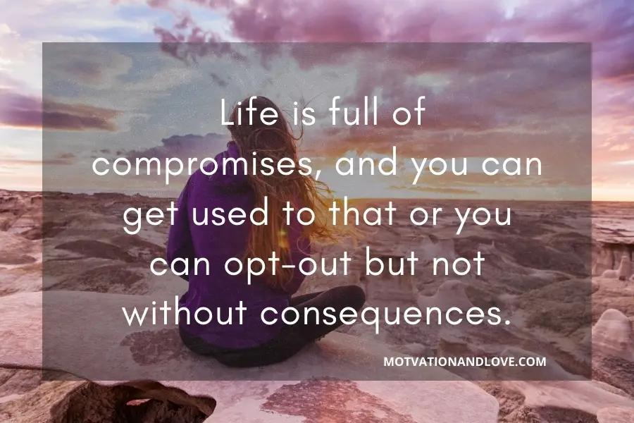 Life Is Full of Compromises Quotes