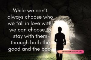 Through Good and Bad Times Quotes - Motivation and Love