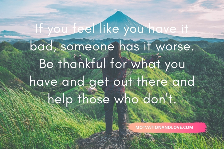 When You Think You Have It Bad Someone Has It Worse Quotes
