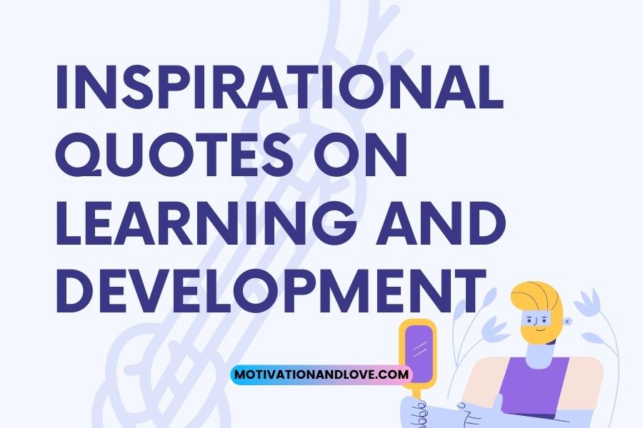 Inspirational Quotes on Learning and Development