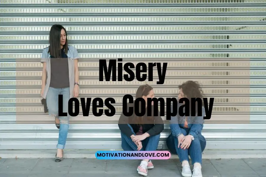 Misery Loves Company Quotes and Sayings