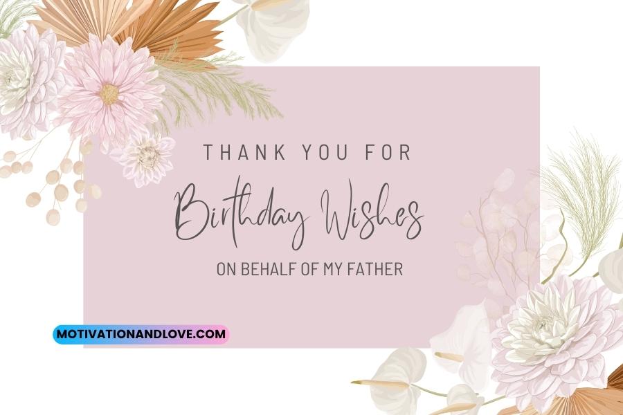 Thank You for Birthday Wishes on Behalf of My Father Quotes