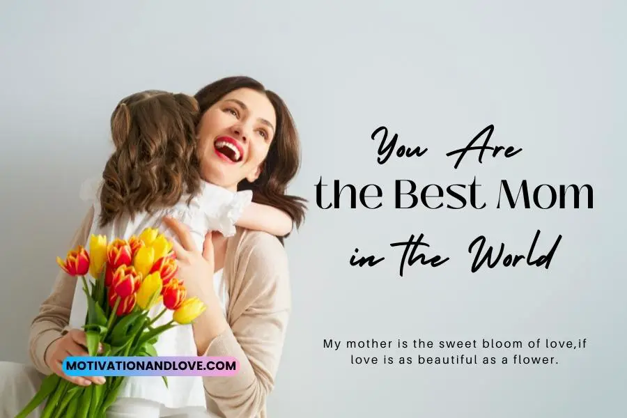You Are the Best Mom in the World Quotes