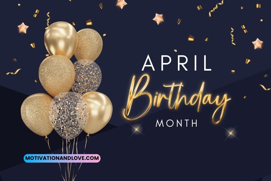 April birthday month quotes