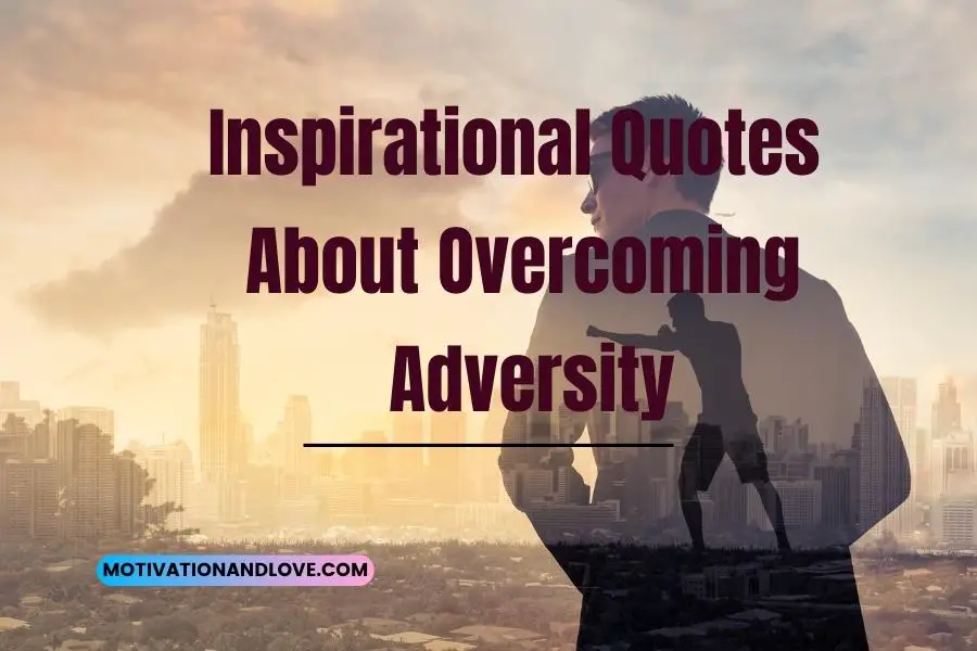 Inspirational Quotes About Overcoming Adversity