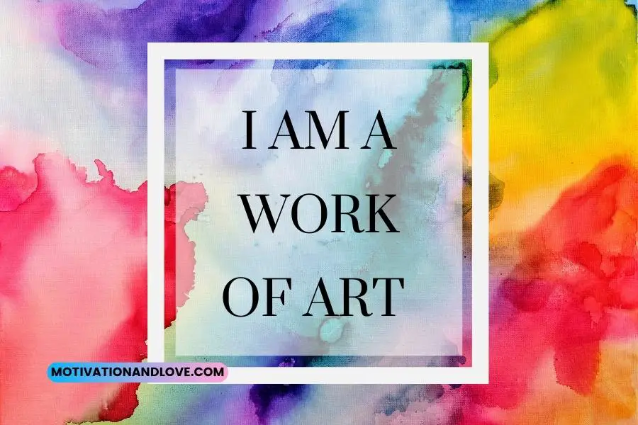 I Am a Work of Art Quotes
