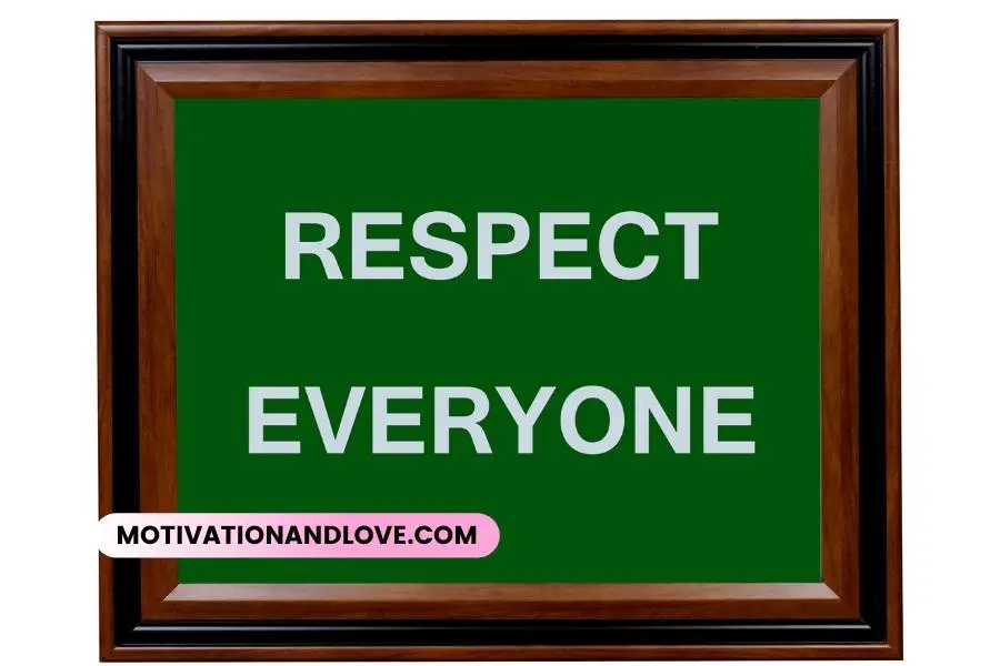 Treat Everyone With Respect Quotes
