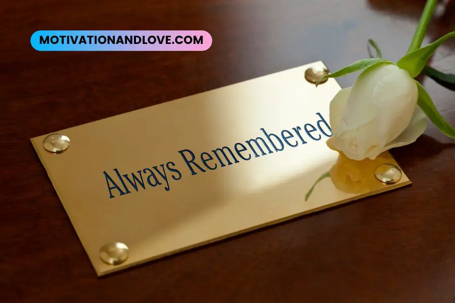 our Memories Will Always Be Remembered Quotes