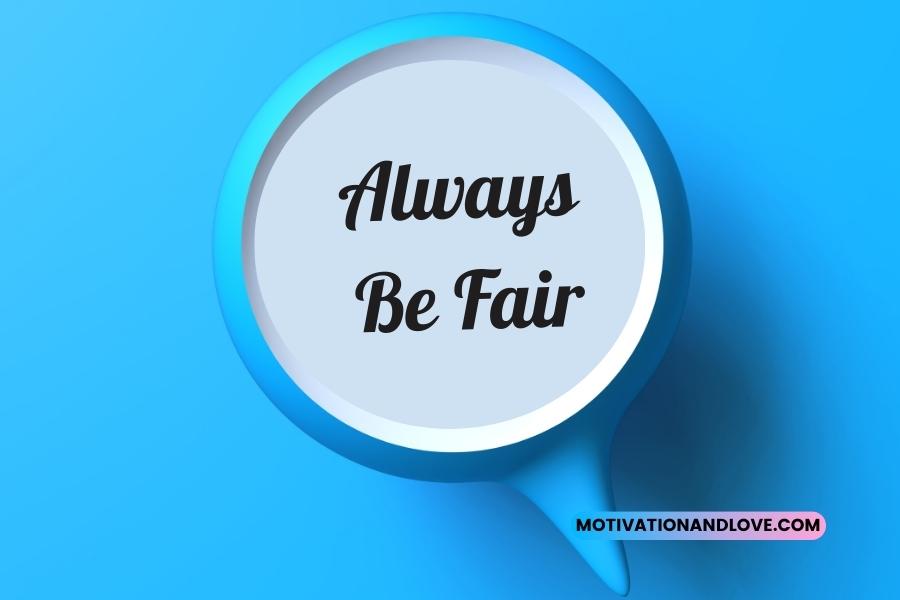 Always Be Fair Quotes