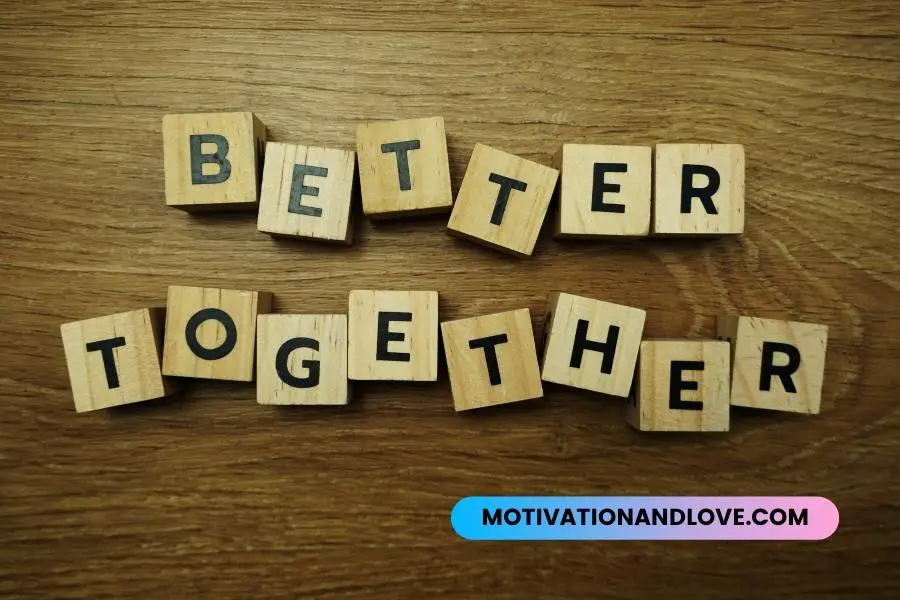 Always Better Together Quotes