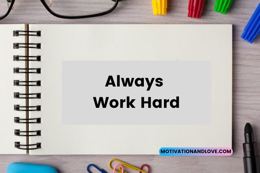 Always Work Hard Quotes