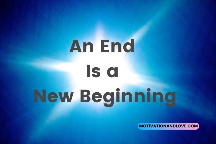 An End Is a New Beginning Quotes