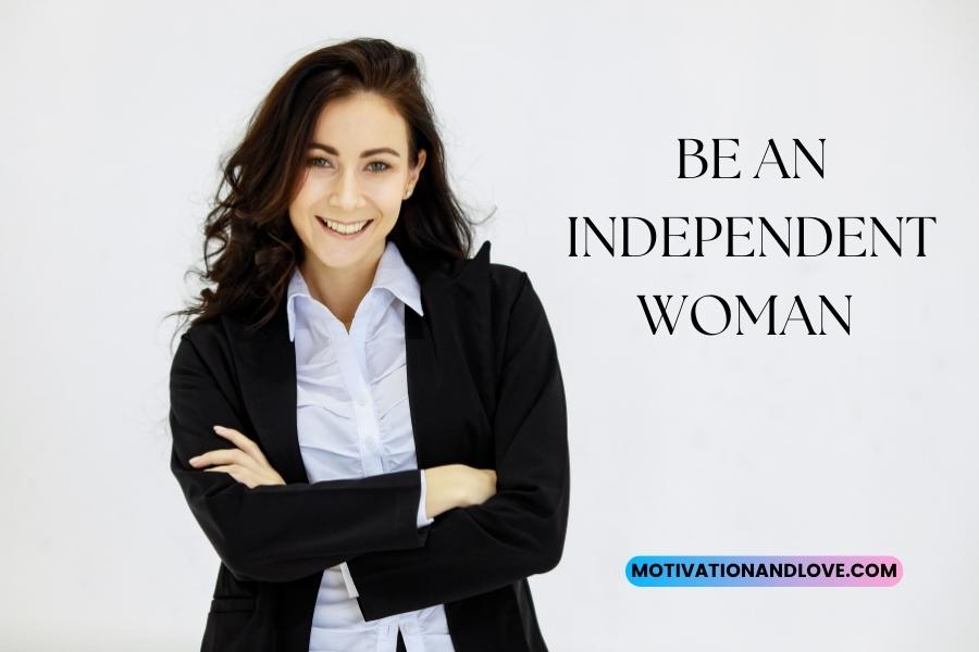 Be an Independent Woman Quotes
