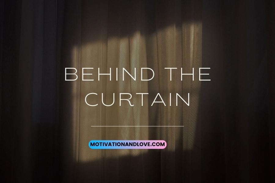 Behind the Curtain Quotes
