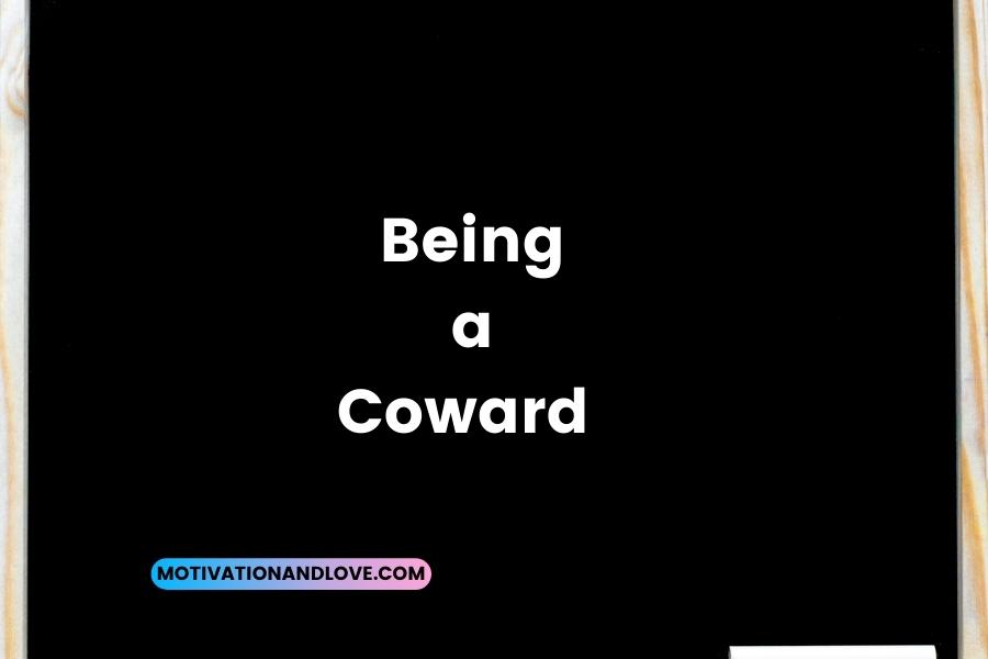 Being a Coward Quotes