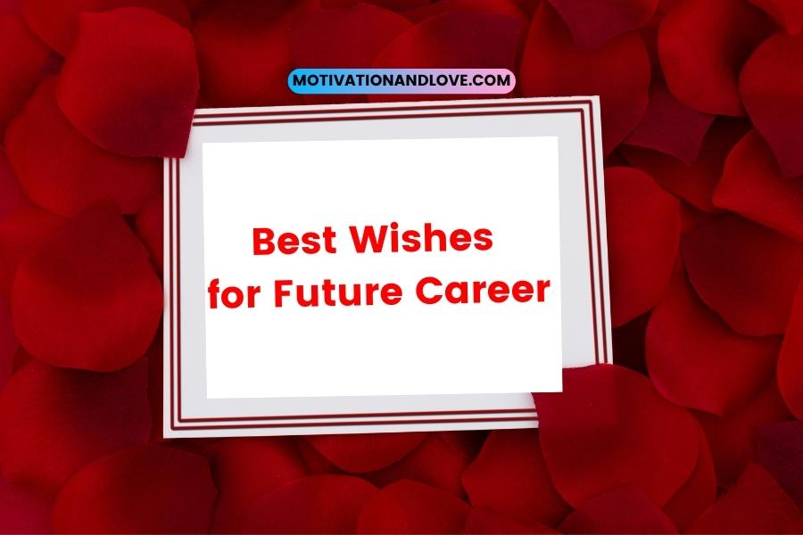 Best Wishes For Future Career Motivation And Love