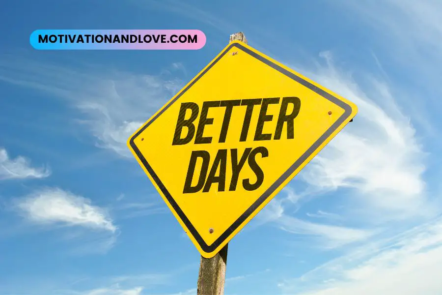 Better Days Are Yet to Come Quotes