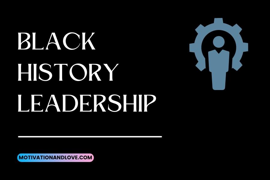 Black History Leadership Quotes