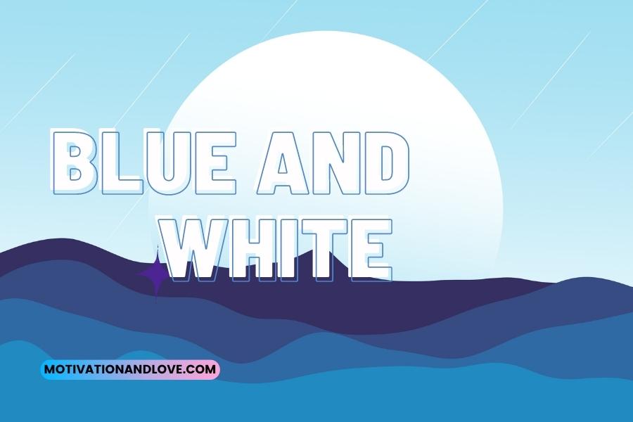 Blue and White Quotes