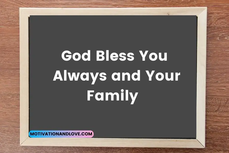 God Bless You Always and Your Family Quotes