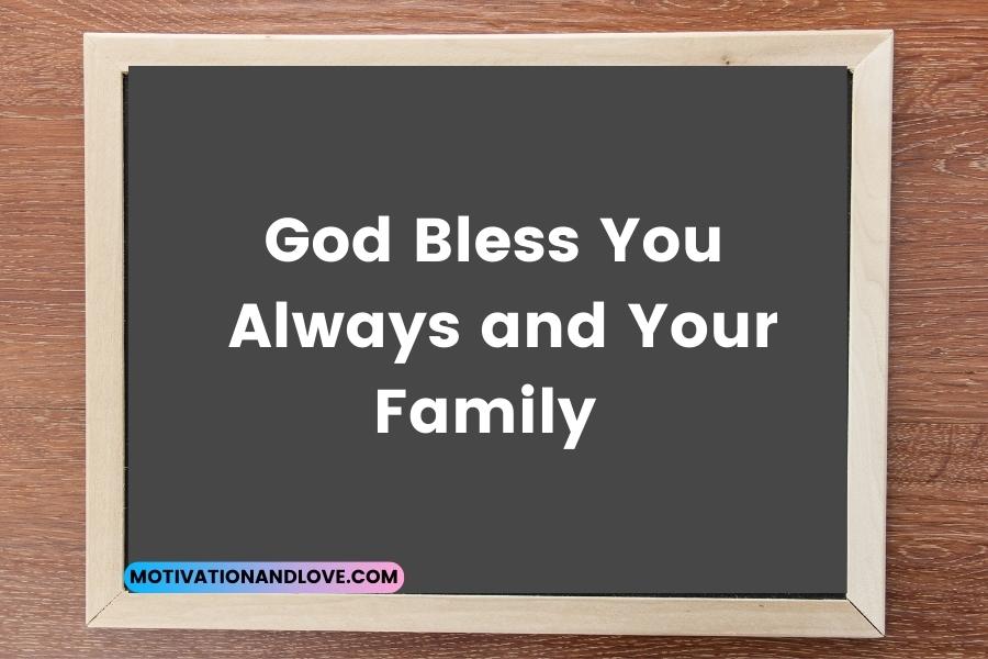 God Bless You Always and Your Family Quotes