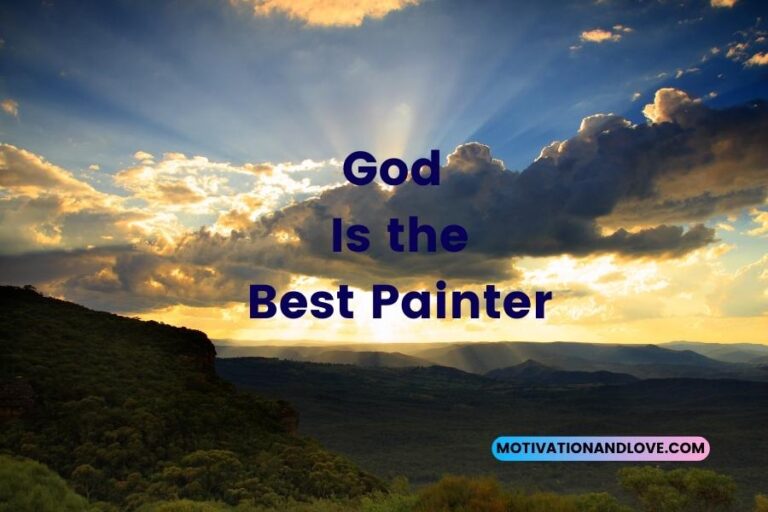 God Is the Best Painter Quotes Motivation and Love
