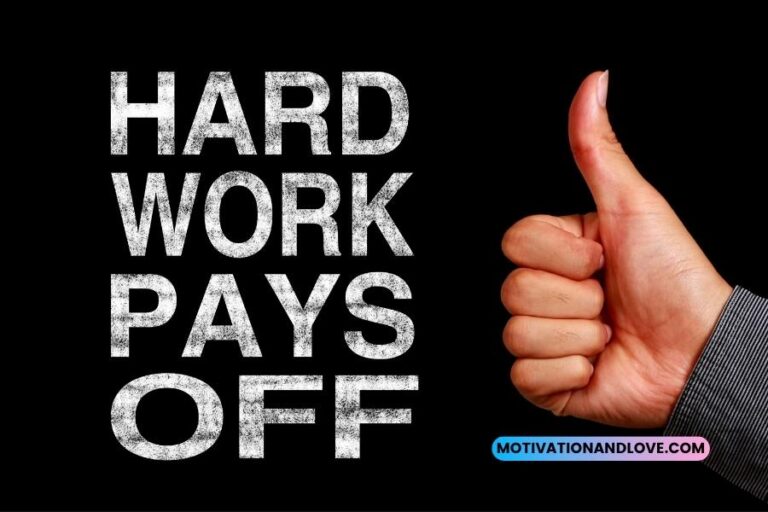 Hard Work Always Pays Off Quotes Motivation And Love