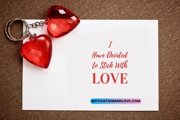 I Have Decided to Stick With Love Quotes Motivation and Love