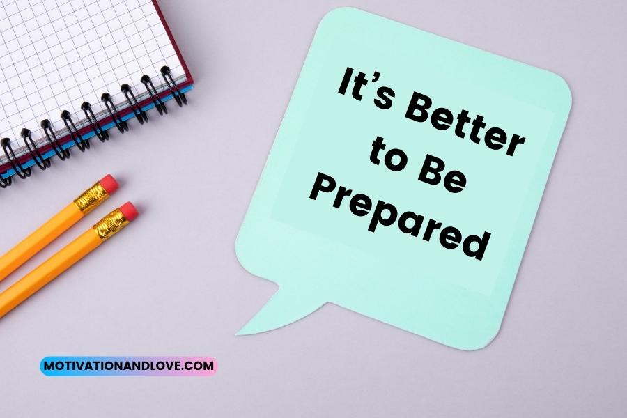 Its Better to Be Prepared Quotes