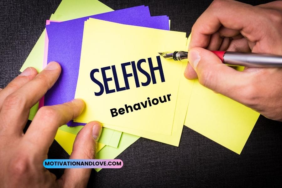 Selfish Behaviour Quotes