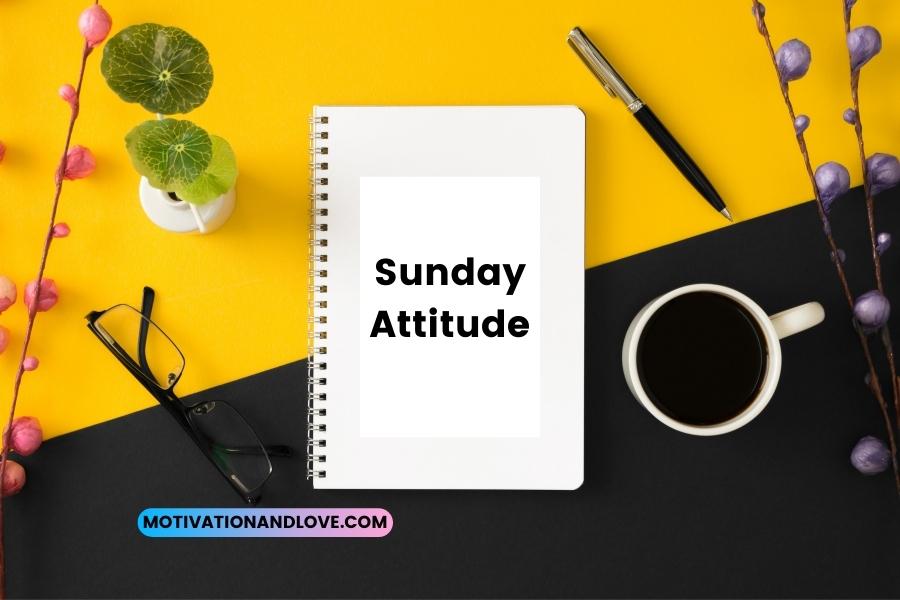 Sunday Attitude Quotes